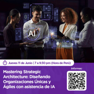 Mastering Strategic Architecture: Diseñando Organizaciones Únicas y Ágiles con asistencia de IA